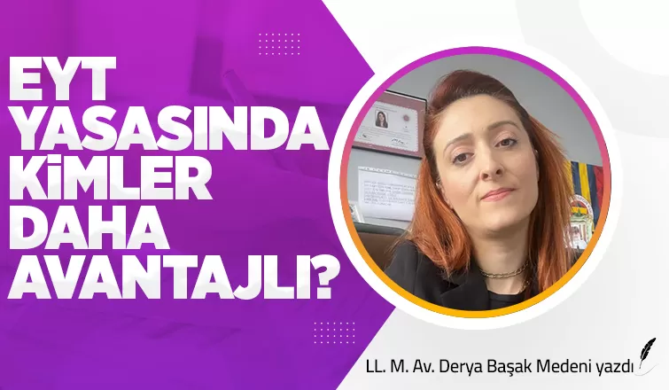  EYT YASASI’NDA KİMLER DAHA AVANTAJLI?