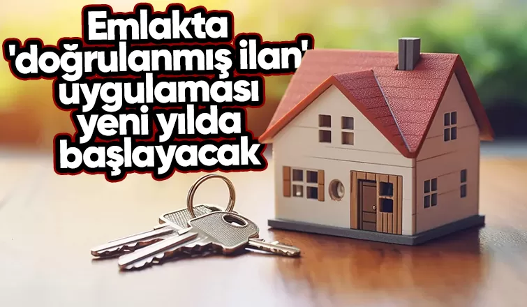 'doğrulanmış ilan' uygulaması yeni yılda başlayacak