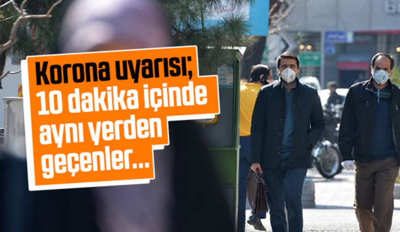 10 dakika içinde aynı yerden geçiyorsanız