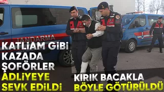 10 kişinin öldüğü kazada şoförler adliyeye sevk edildi