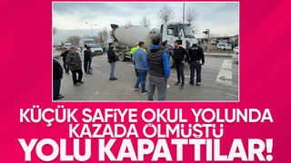 10 yaşındaki Safiye kazada ölmüştü, yolu kapattılar