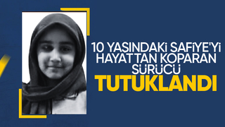 10 yaşındaki Safiye'nin öldüğü kazada sürücü tutuklandı