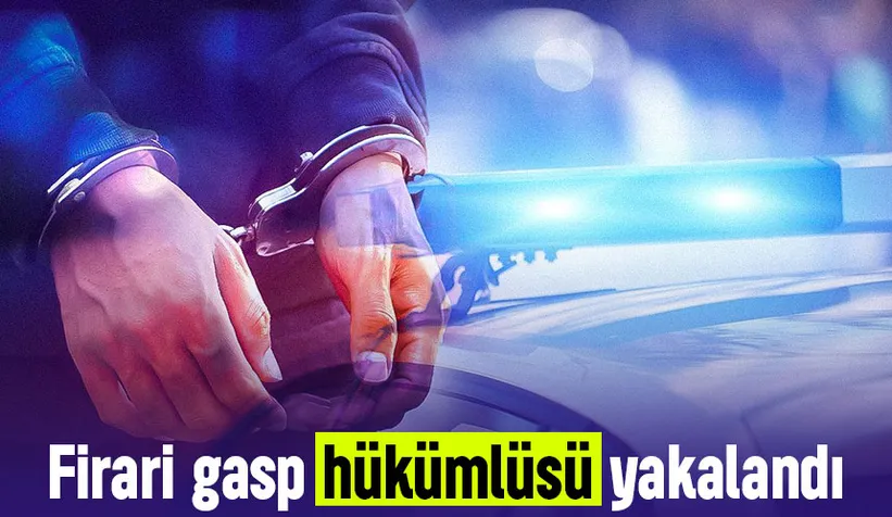 10 yıl hapsi vardı yakalandı