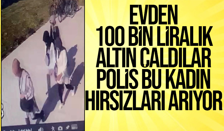 100 bin liralık altın çalan kadınlar kameraya yakalandı