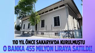 110 yıl önce Sakarya'da kurulan Türk Ticaret Bankası satıldı