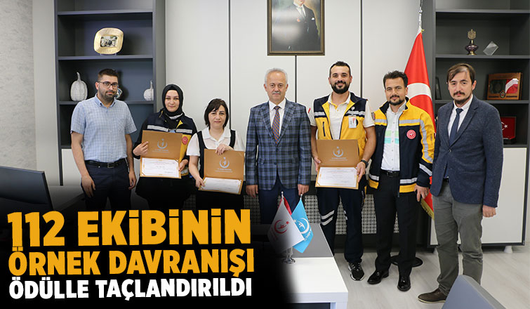 112 Acil Sağlık Hizmetleri ekibine teşekkür belgesi verildi.