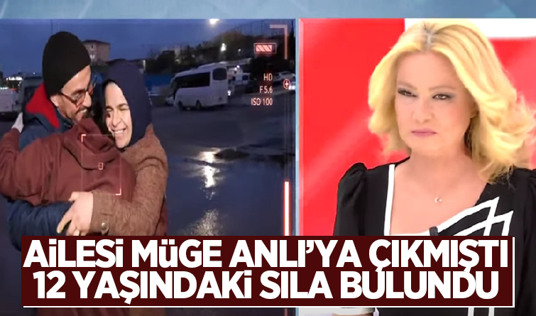 12 yaşındaki Sıla bulundu