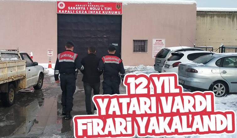 12 yıl hapisle aranan firari yakalandı