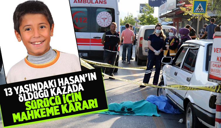 13 yaşındaki Hasan'ın öldüğü kazada sürücü için adli kontrol kararı