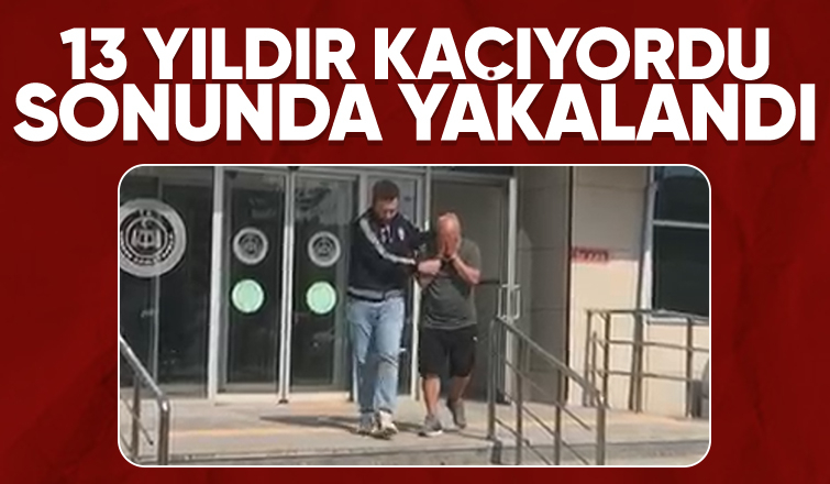 13 yıldır kaçan firari yakalandı