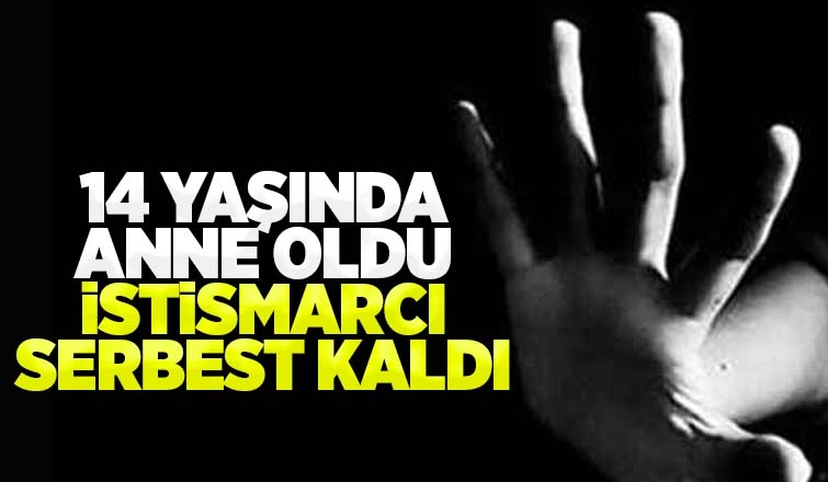 14 yaşında istismar sonucu anne oldu