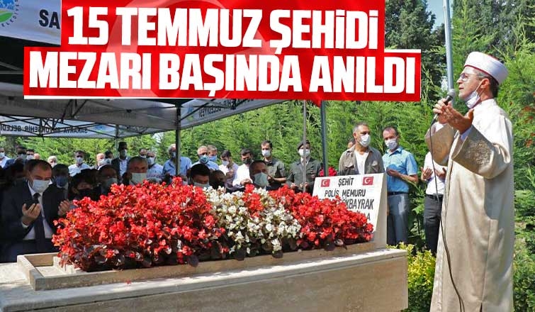 15 Temmuz şehidi, mezarı başında anıldı