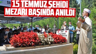 15 Temmuz şehidi, mezarı başında anıldı