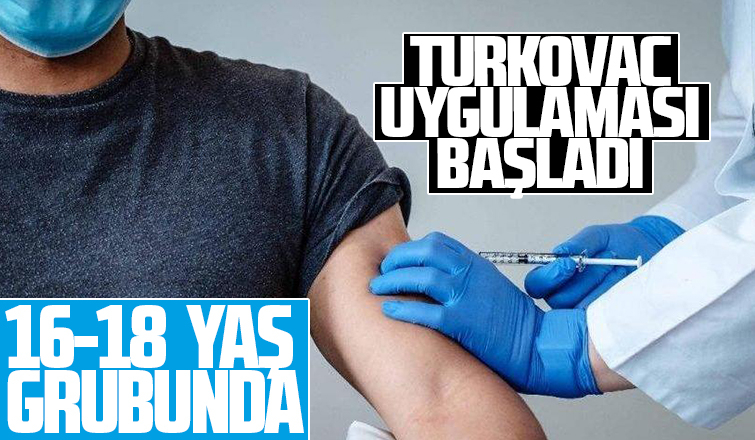 16-18 yaş grubunda Turkovac uygulaması başladı