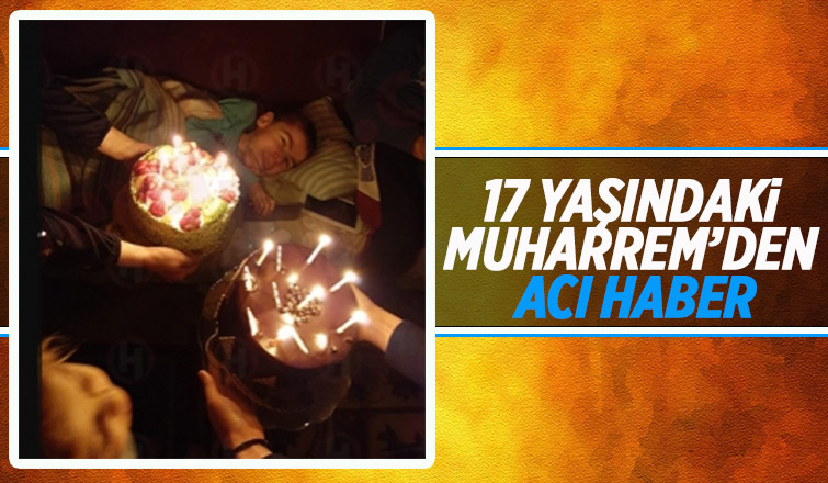 17 yaşında hayatını kaybetti