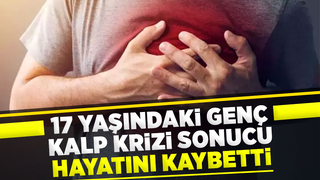 17 yaşındaki Arda kalp krizi geçirip hayatını kaybetti