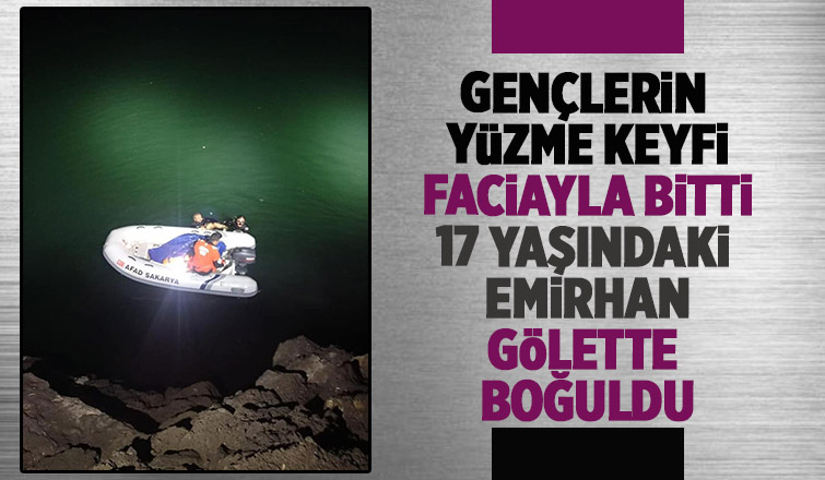 17 yaşındaki genç gölette boğuldu