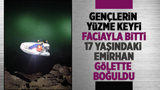 17 yaşındaki genç gölette boğuldu