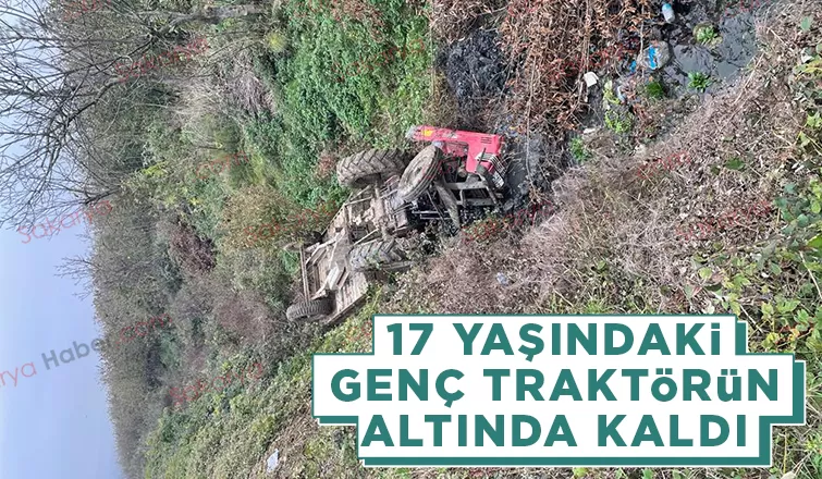 17 yaşındaki genç traktörün altında kaldı