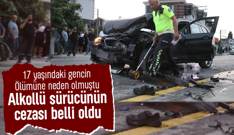 17 yaşındaki genci hayattan koparan alkollü sürücü için karar