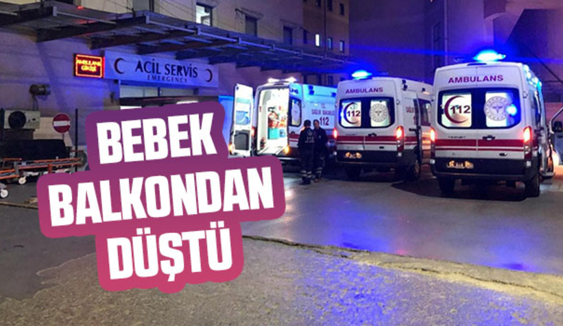 18 aylık bebek balkondan düştü