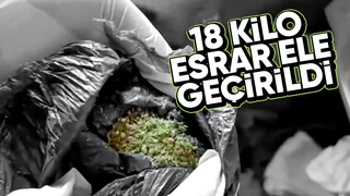 18 kilo esrarla yakalandı