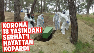 18 yaşındaki Serhat korona kurbanı