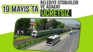 19 Mayıs’ta toplu ulaşım ücretsiz