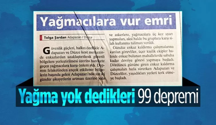 1999 depreminde yaşanılan yağma haberleri yeniden gündemde
