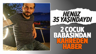 2 çocuk babası Hikmet amansız hastalığa yenik düştü