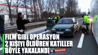 2 kişinin katilleri otoyolda böyle yakalandı