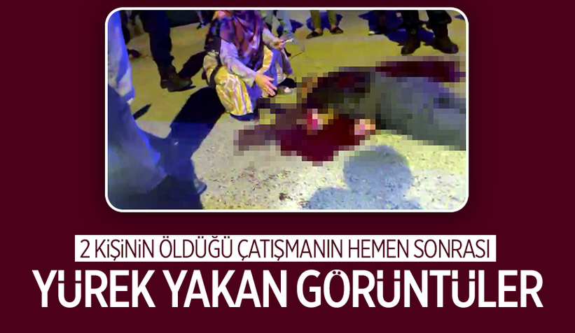 2 kişinin öldüğü kanlı çatışmada yürek yakan görüntüler