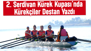 2. Serdivan Kürek Kupası tamamlandı