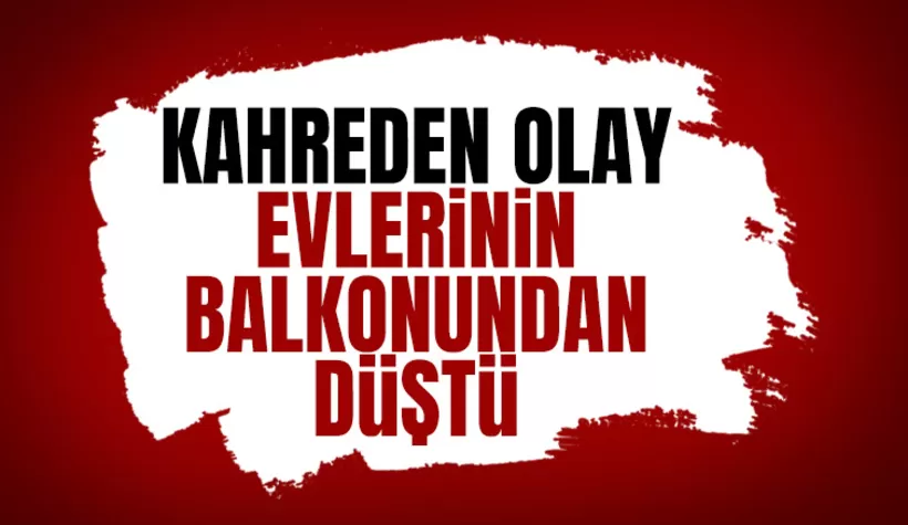 2 yaşındaki çocuk balkondan düştü, durumu kritik