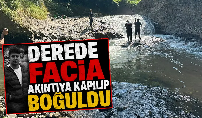 20 yaşındaki genç derede boğuldu