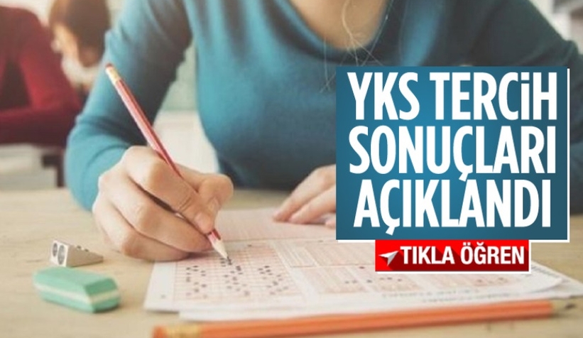 2021 YKS tercih sonuçları açıklandı