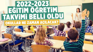 2022-2023 Eğitim öğretim takvimi belli oldu
