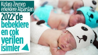 2022'de en çok tercih edilen isimler Alparslan ve Zeynep oldu