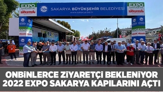 2022 EXPO Sakarya kapılarını açtı