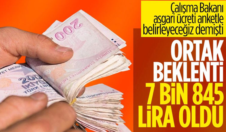 2023 yılı asgari ücreti için ortak beklenti 7 bin 845 oldu
