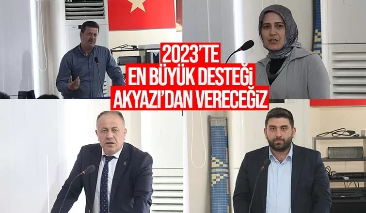 2023’te en büyük desteği Akyazı’dan vereceğiz