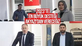 2023’te en büyük desteği Akyazı’dan vereceğiz