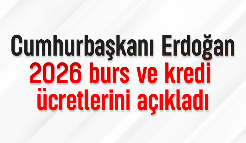 2026 burs ve kredi ücretleri belli oldu
