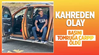 21 yaşındaki genç başını tomruğa çarpıp öldü