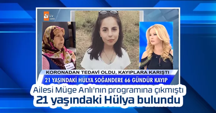21 yaşındaki Hülya bulundu