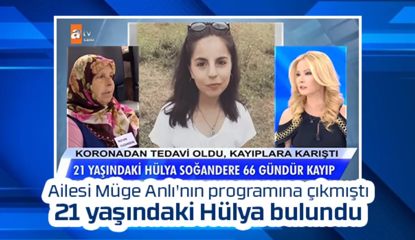 21 yaşındaki Hülya bulundu
