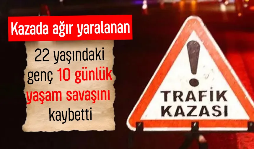 22 yaşındaki genç hayata tutunamadı