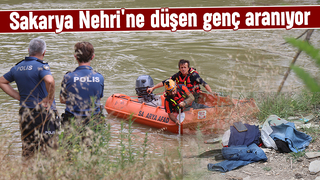 22 yaşındaki genç Sakarya Nehri'nde kayboldu