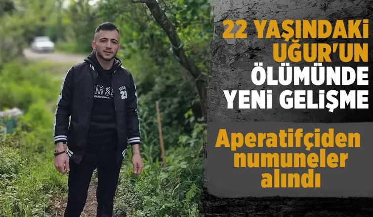 22 yaşındaki Uğur'un ölümünde yeni gelişme
