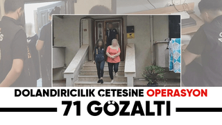 23 ilde dolandırıcılık operasyonu: 71 gözaltı